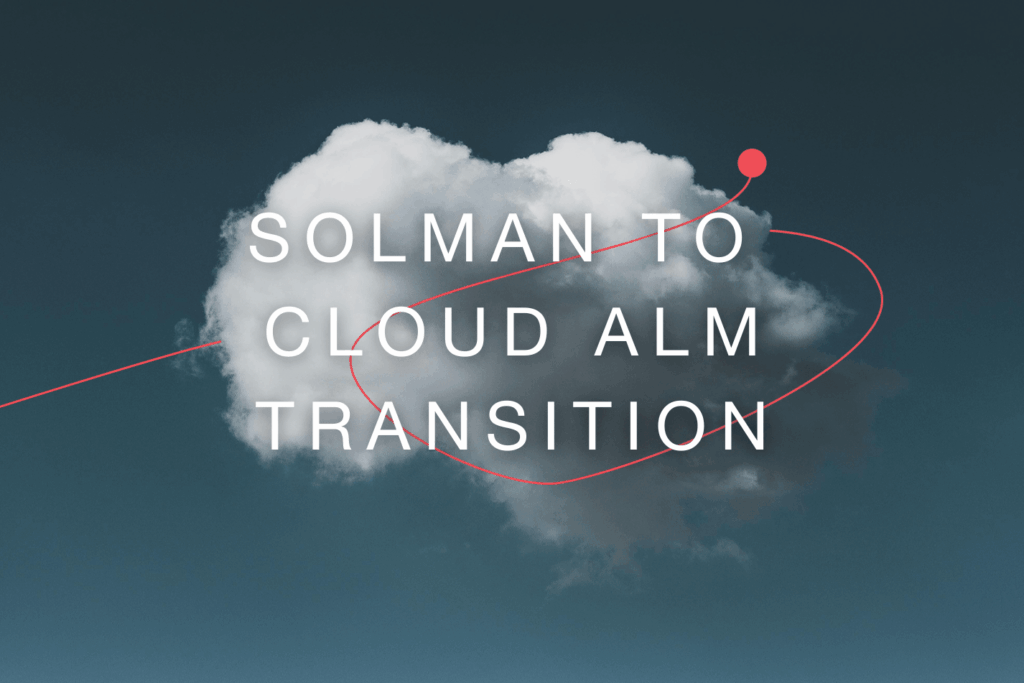 Transition from SOLMAN to SAP Cloud ALM in 3 steps